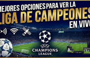 Mejores opciones para ver la liga de campeones en vivo Mejores opciones para ver la liga de campeones en vivo
