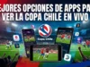 Mejores opciones de apps para ver la Copa Chile en vivo Mejores opciones de apps para ver la Copa Chile en vivo